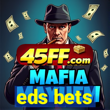 eds bets